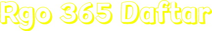 Rgo 365 Daftar